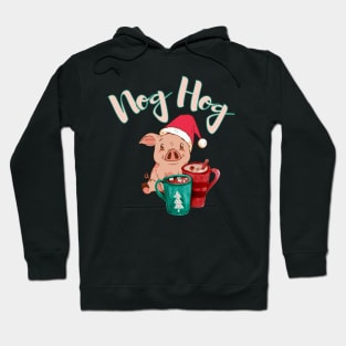 Nog Hog Dont Hog the Eggnog design! Funny | Cute Christmas pig eggnog design! Hoodie